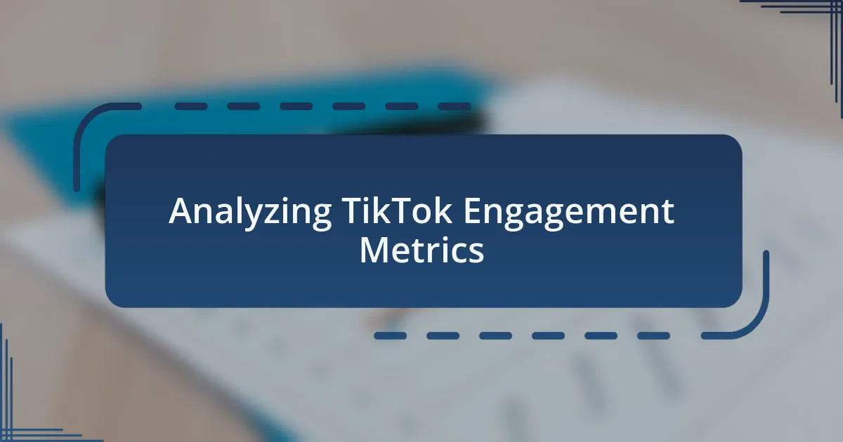Analyzing TikTok Engagement Metrics