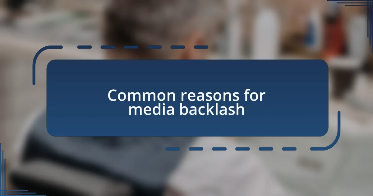 Common reasons for media backlash