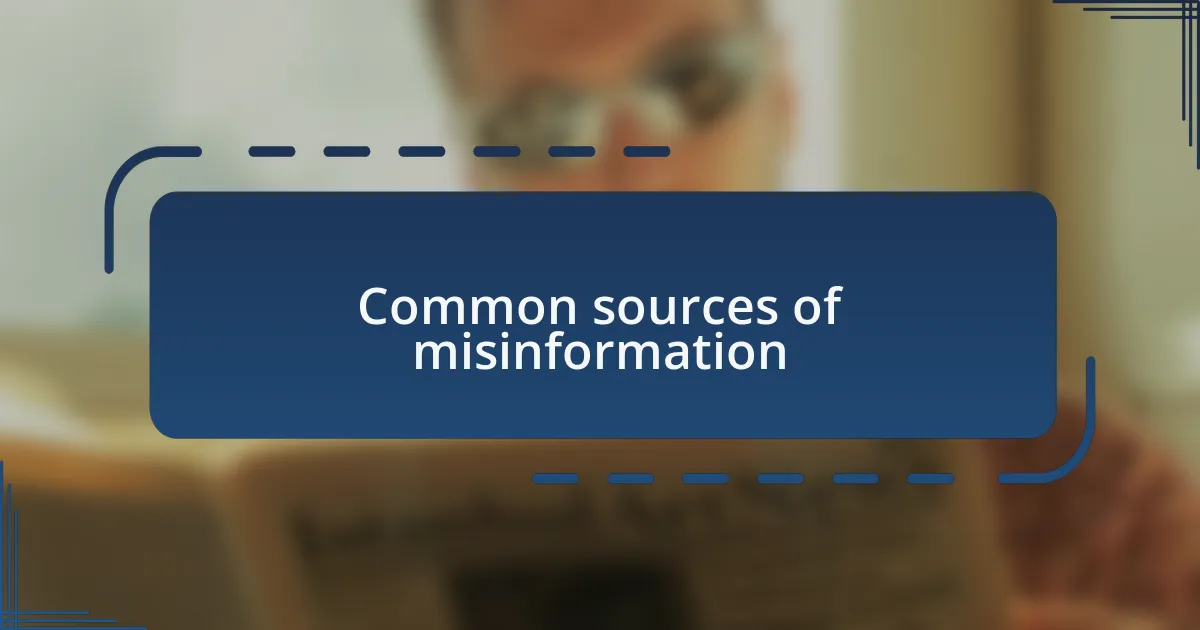Common sources of misinformation