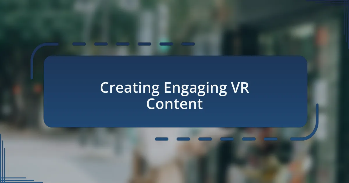 Creating Engaging VR Content