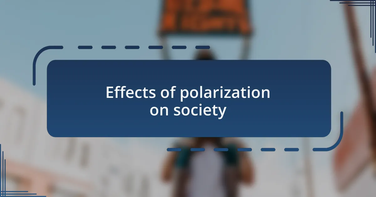 Effects of polarization on society