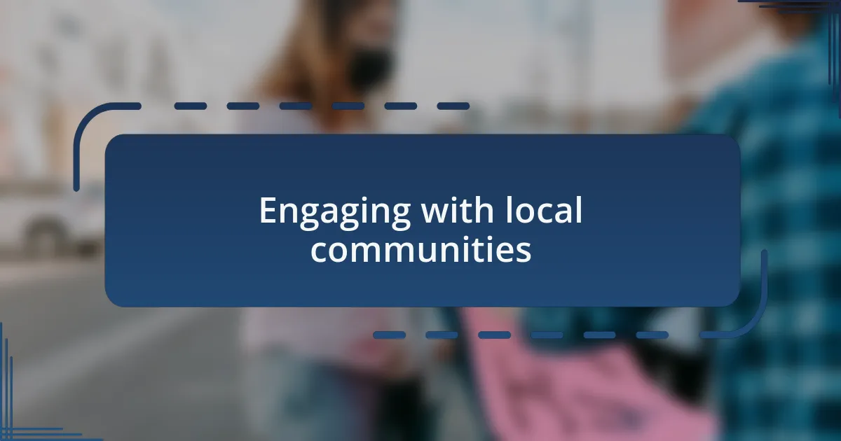 Engaging with local communities