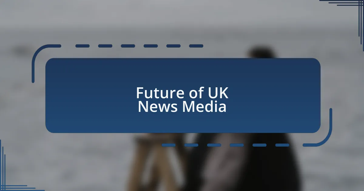 Future of UK News Media