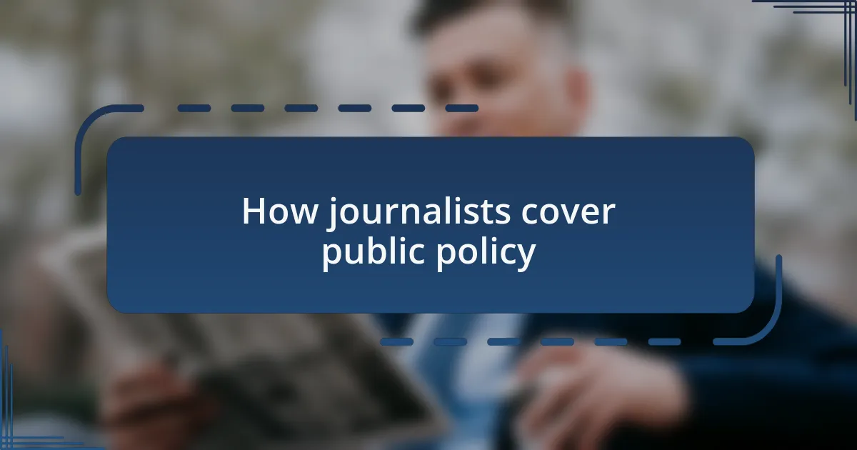 How journalists cover public policy