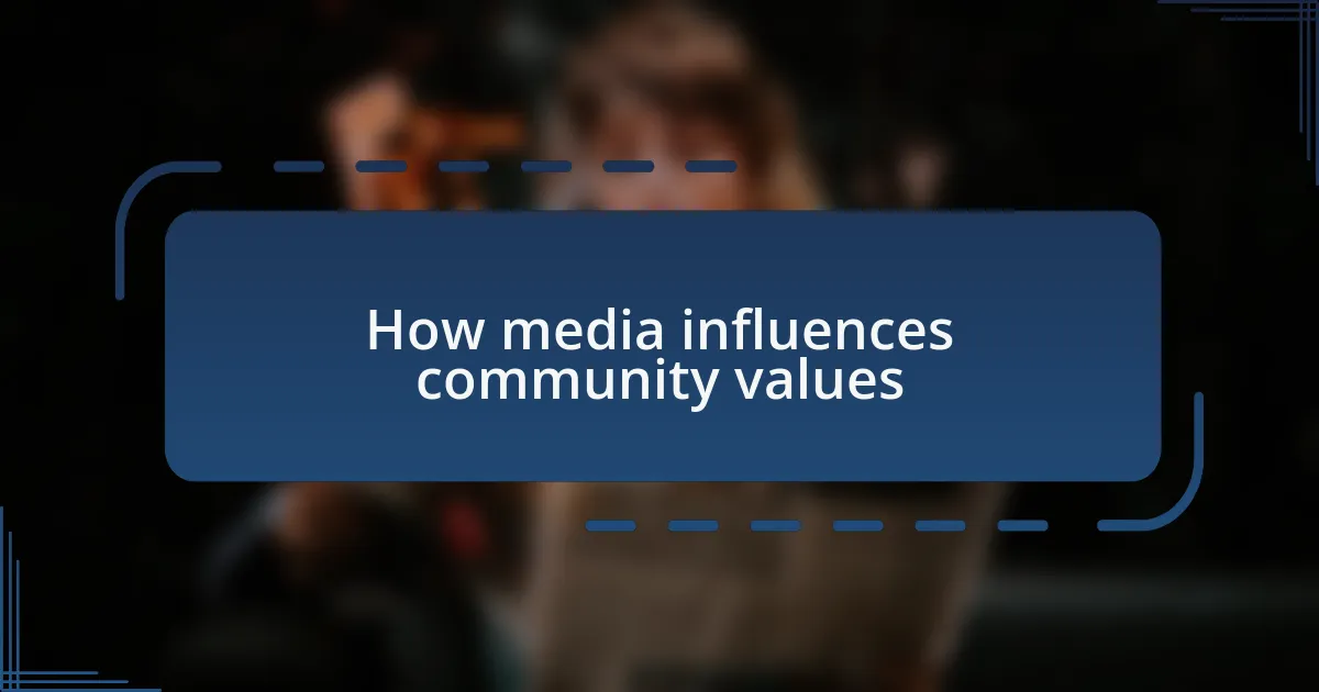 How media influences community values