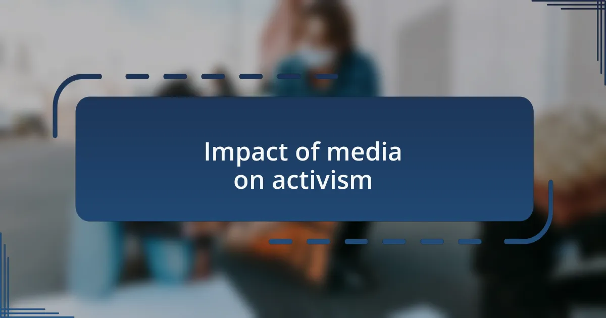 Impact of media on activism