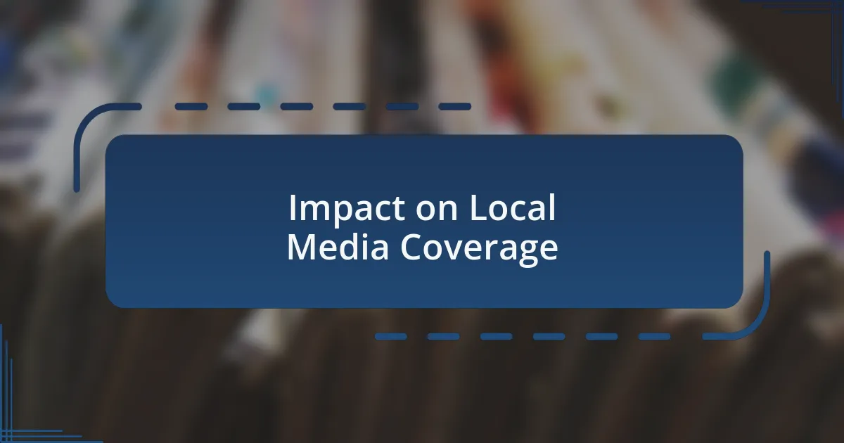 Impact on Local Media Coverage
