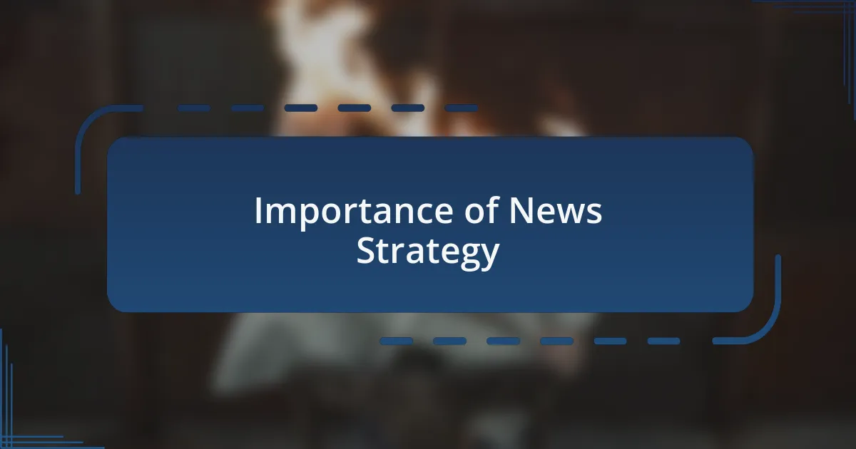 Importance of News Strategy