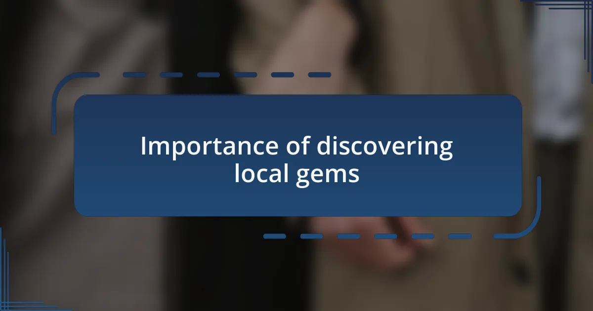 Importance of discovering local gems