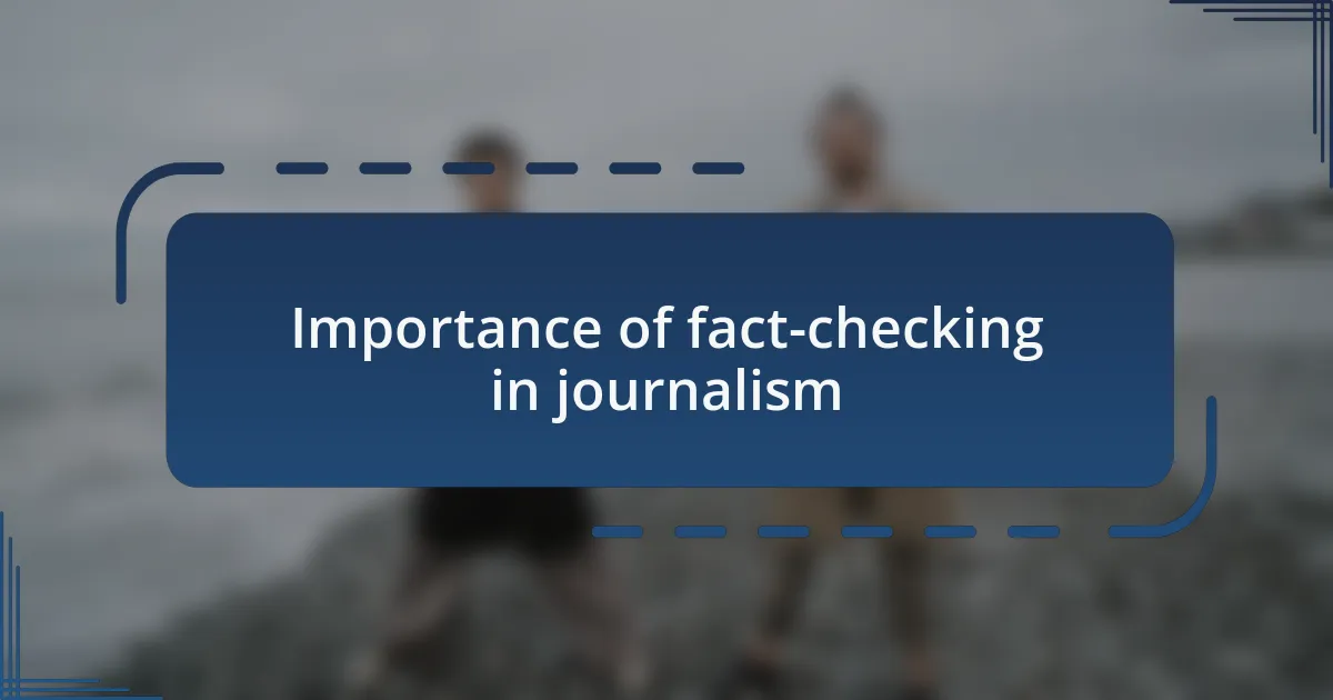 Importance of fact-checking in journalism
