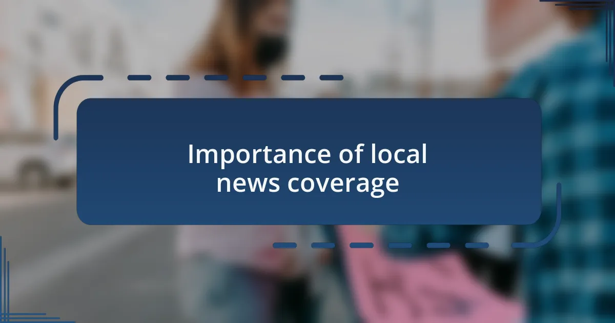 Importance of local news coverage