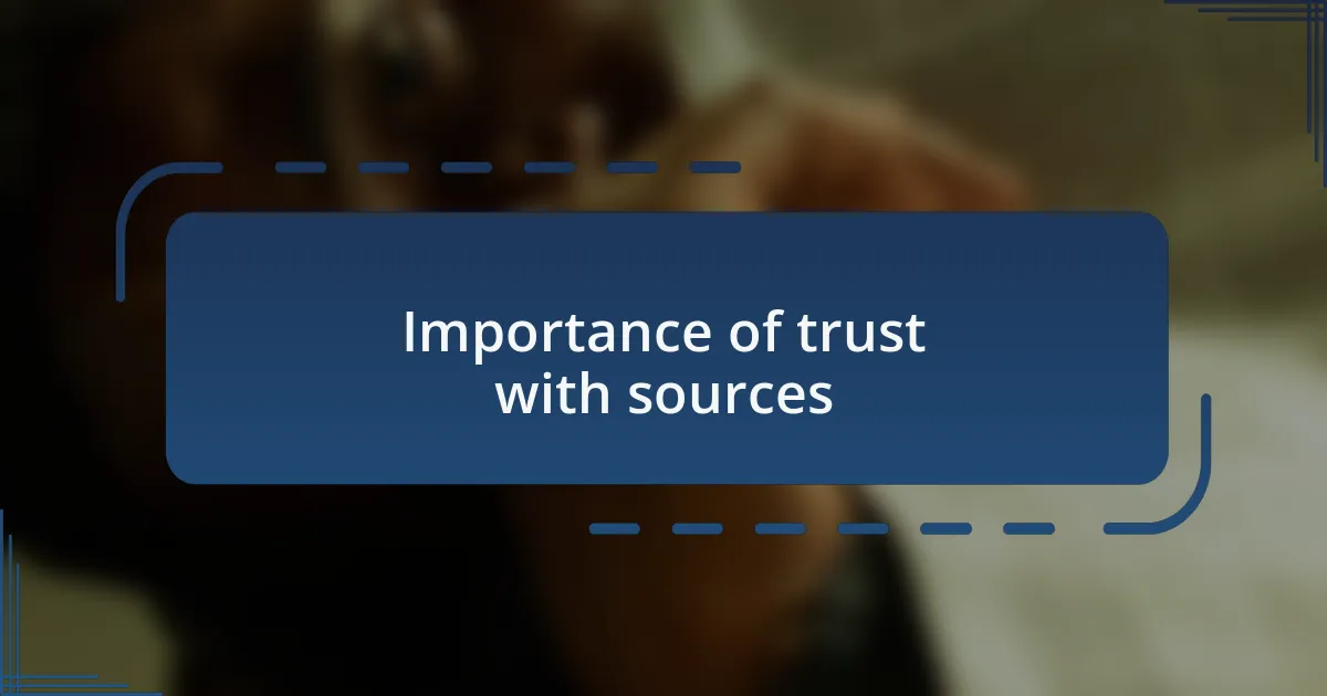 Importance of trust with sources