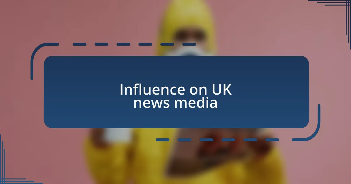 Influence on UK news media