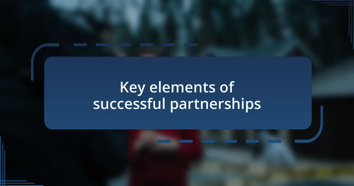 Key elements of successful partnerships