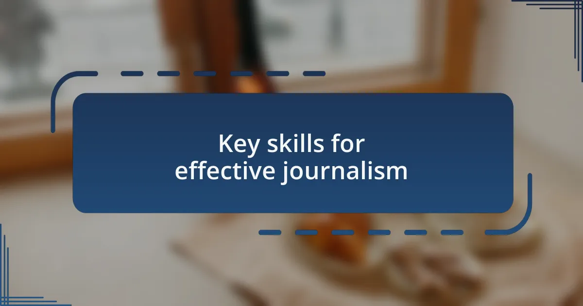 Key skills for effective journalism