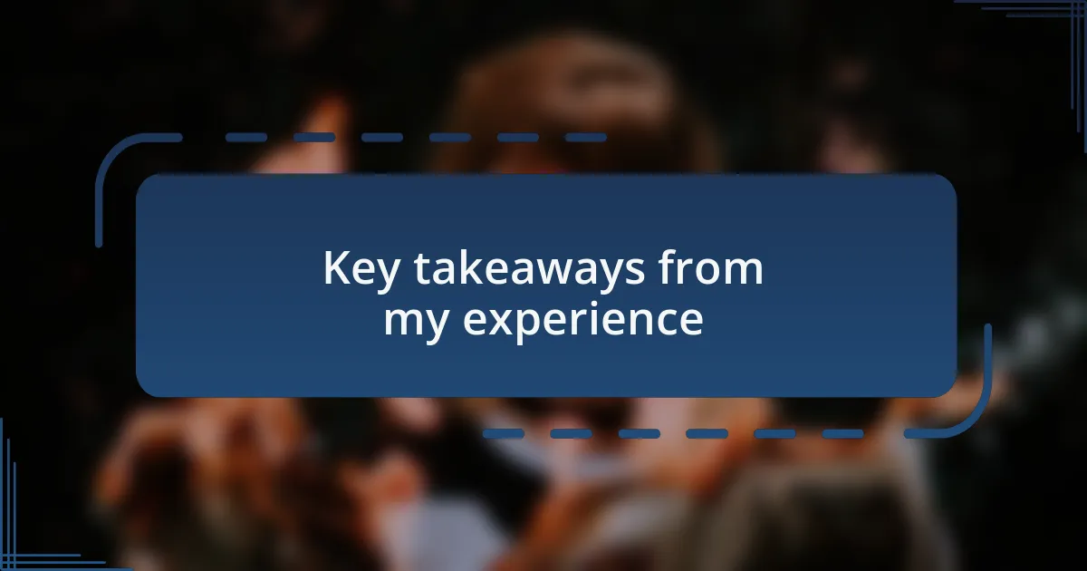 Key takeaways from my experience
