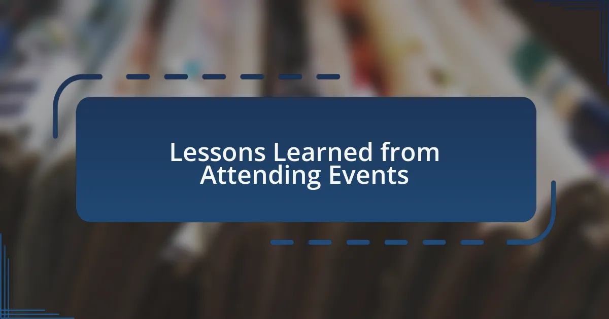 Lessons Learned from Attending Events