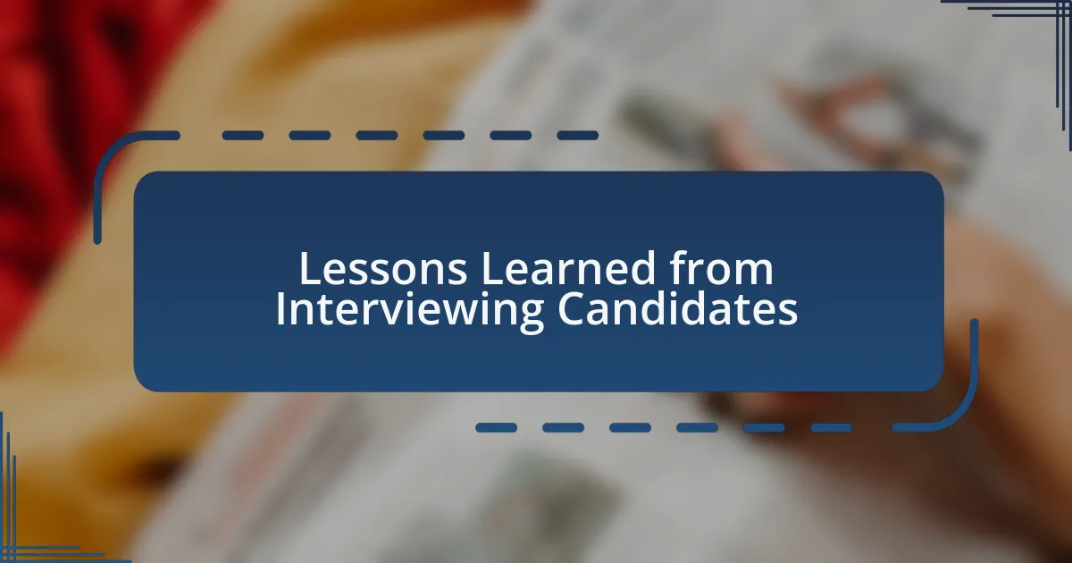 Lessons Learned from Interviewing Candidates