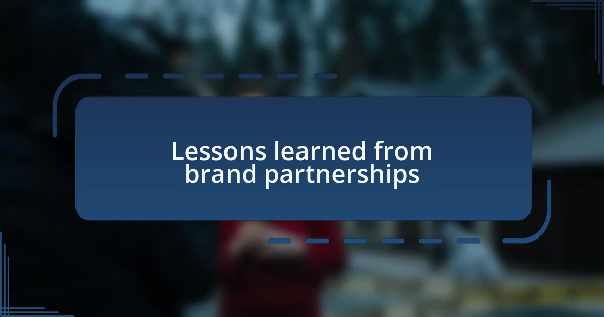 Lessons learned from brand partnerships