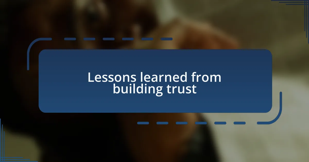 Lessons learned from building trust