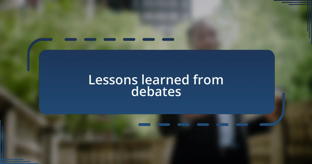Lessons learned from debates