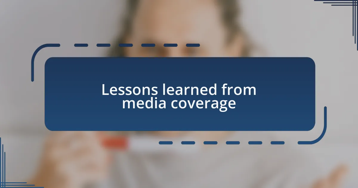 Lessons learned from media coverage