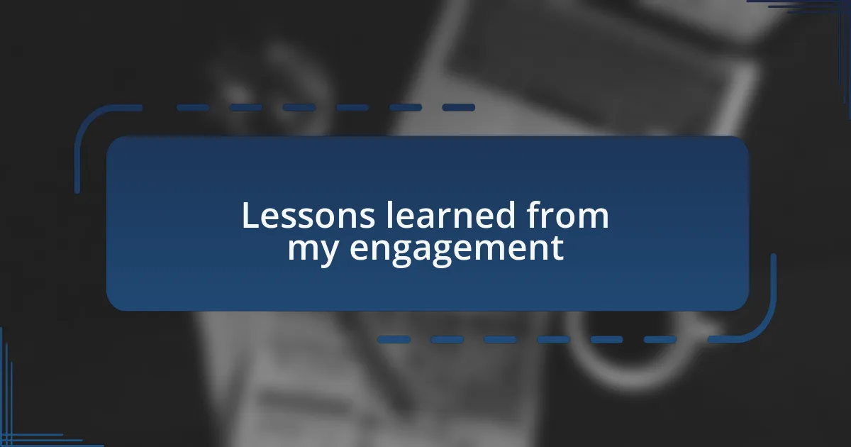 Lessons learned from my engagement