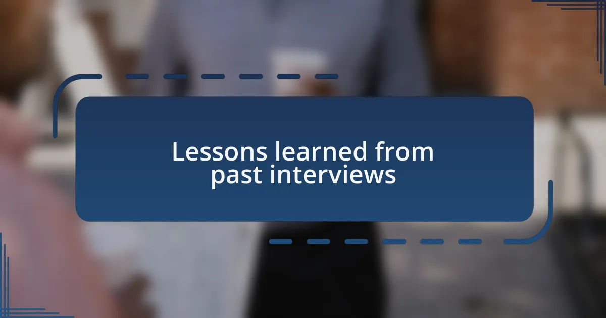 Lessons learned from past interviews