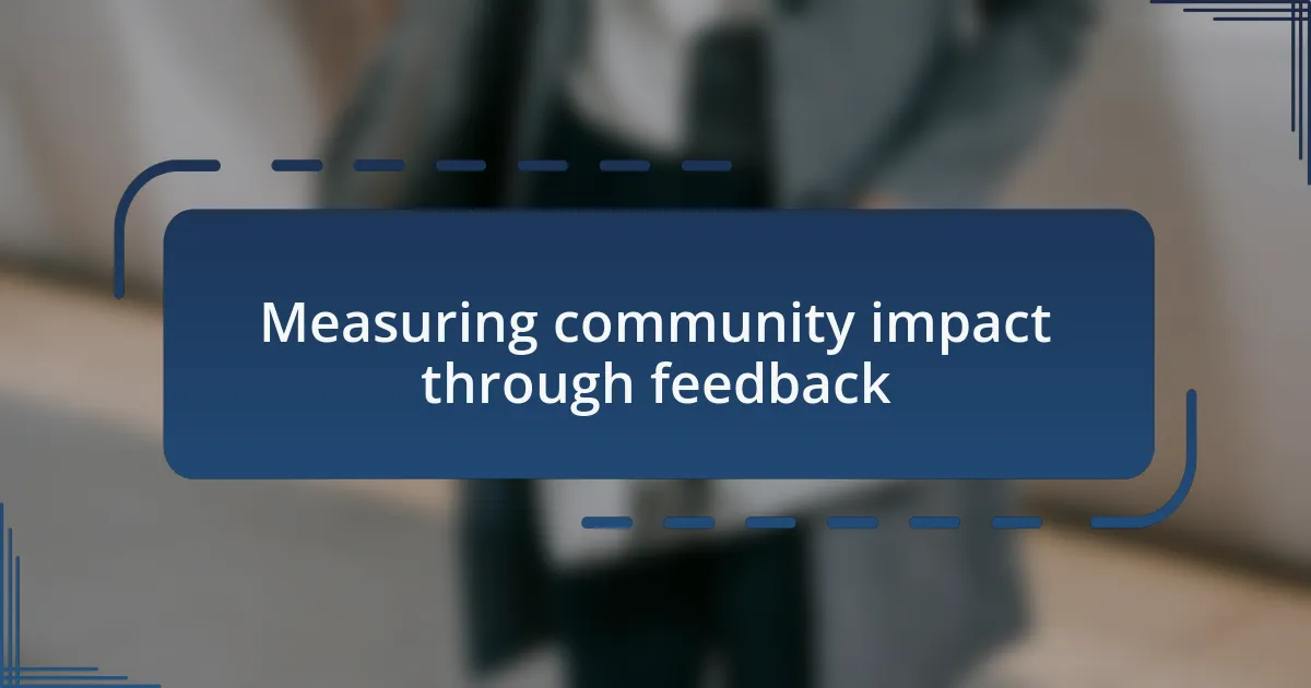 Measuring community impact through feedback