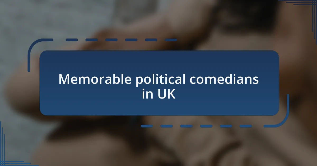 Memorable political comedians in UK