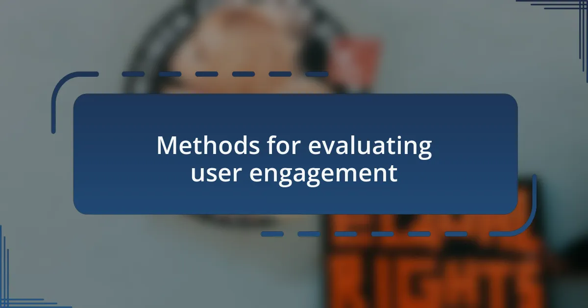 Methods for evaluating user engagement