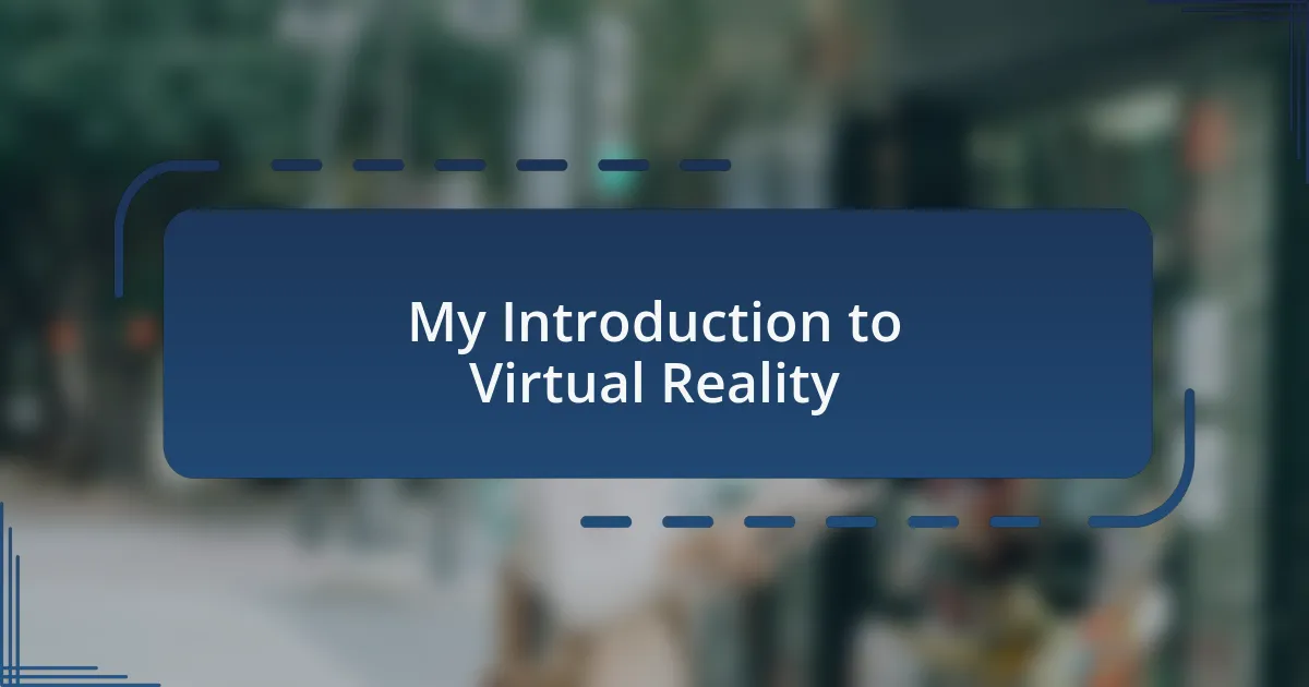 My Introduction to Virtual Reality