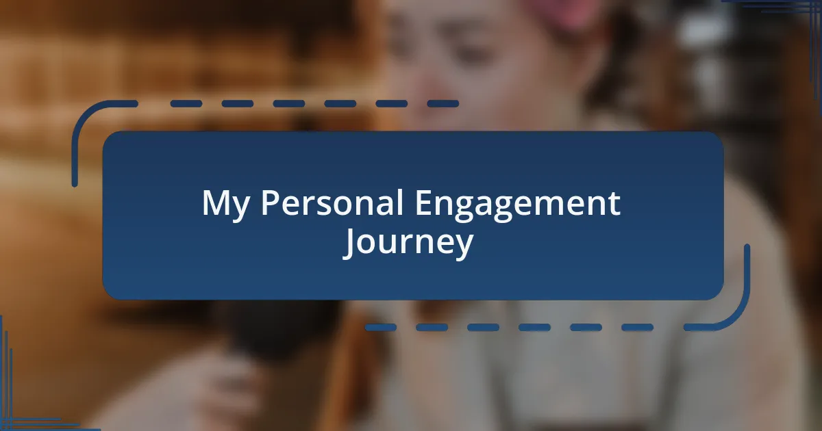 My Personal Engagement Journey