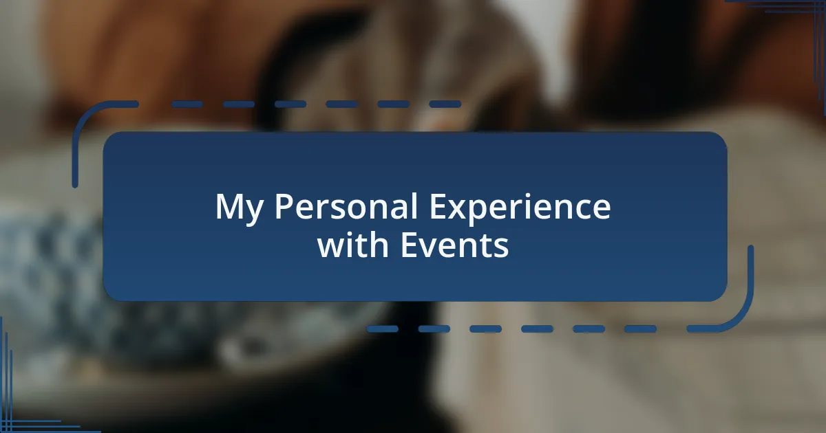 My Personal Experience with Events