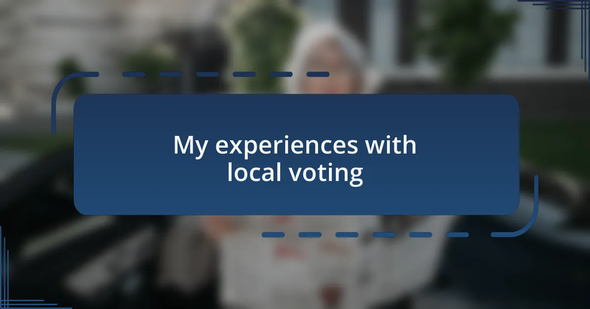 My experiences with local voting