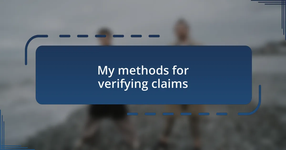 My methods for verifying claims