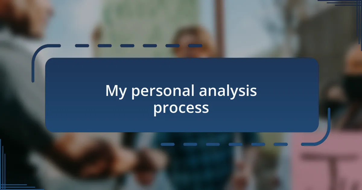 My personal analysis process