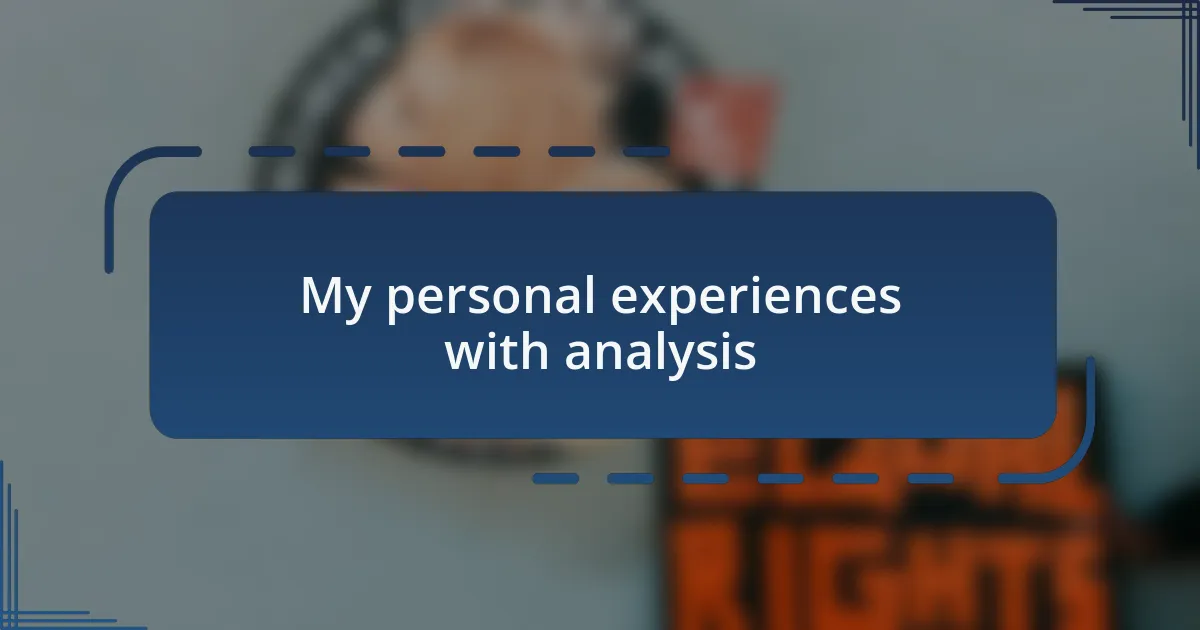 My personal experiences with analysis