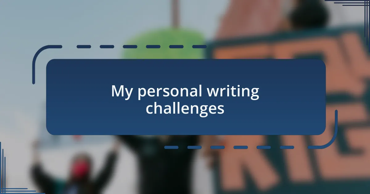 My personal writing challenges