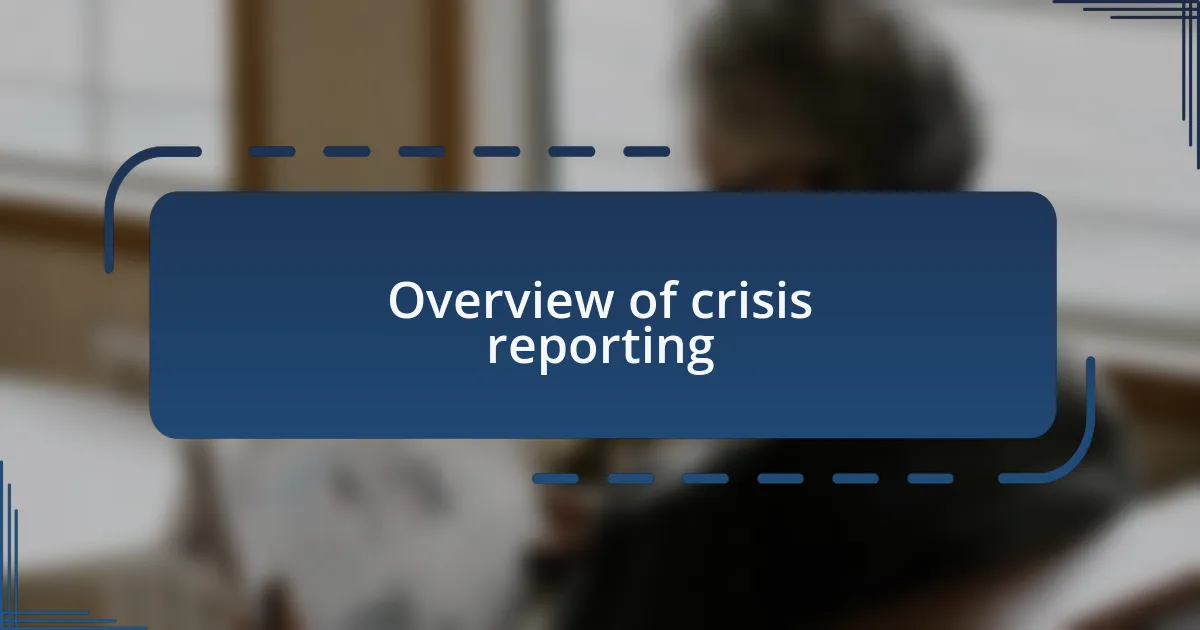 Overview of crisis reporting