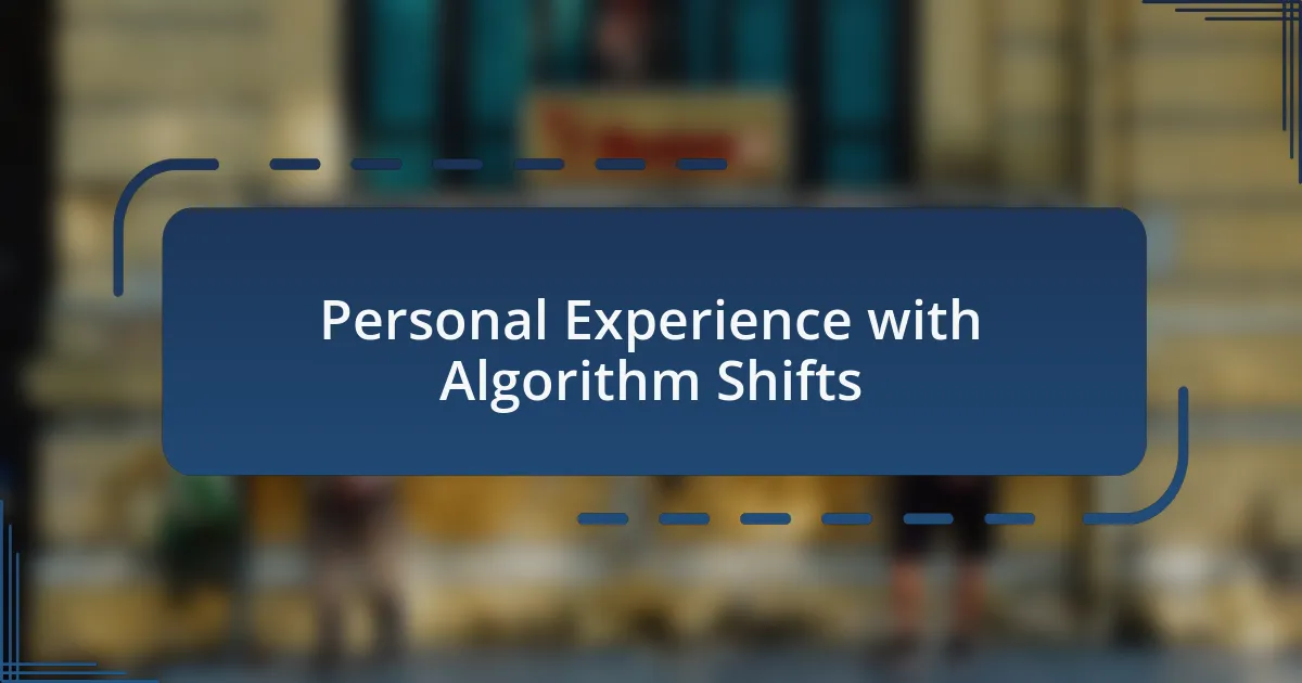 Personal Experience with Algorithm Shifts