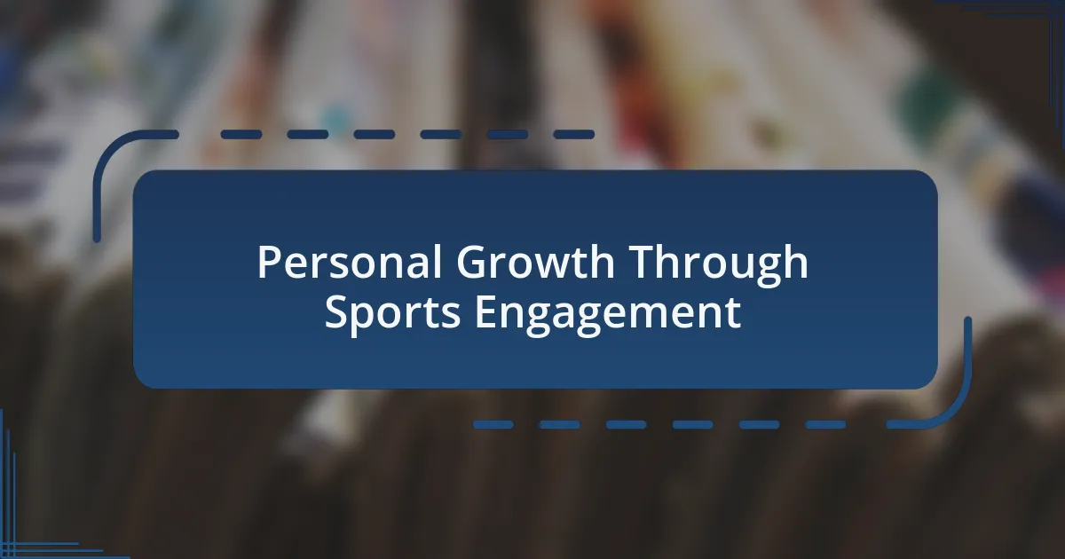 Personal Growth Through Sports Engagement