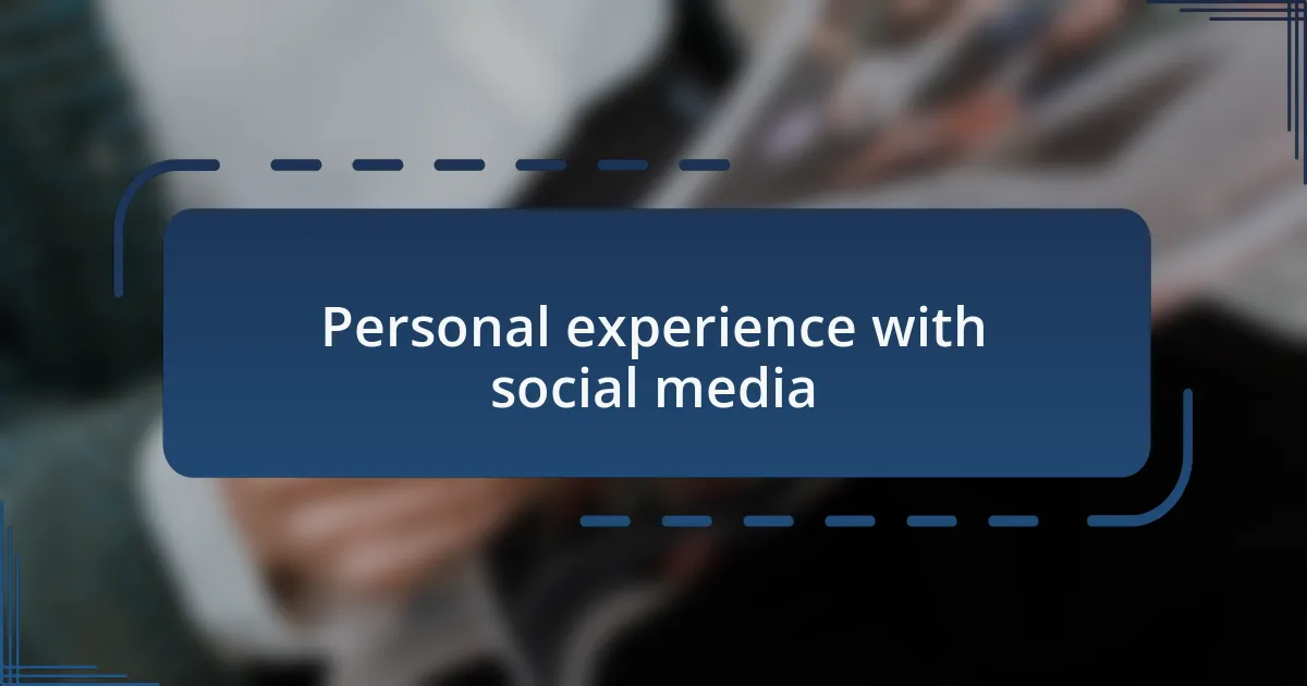 Personal experience with social media