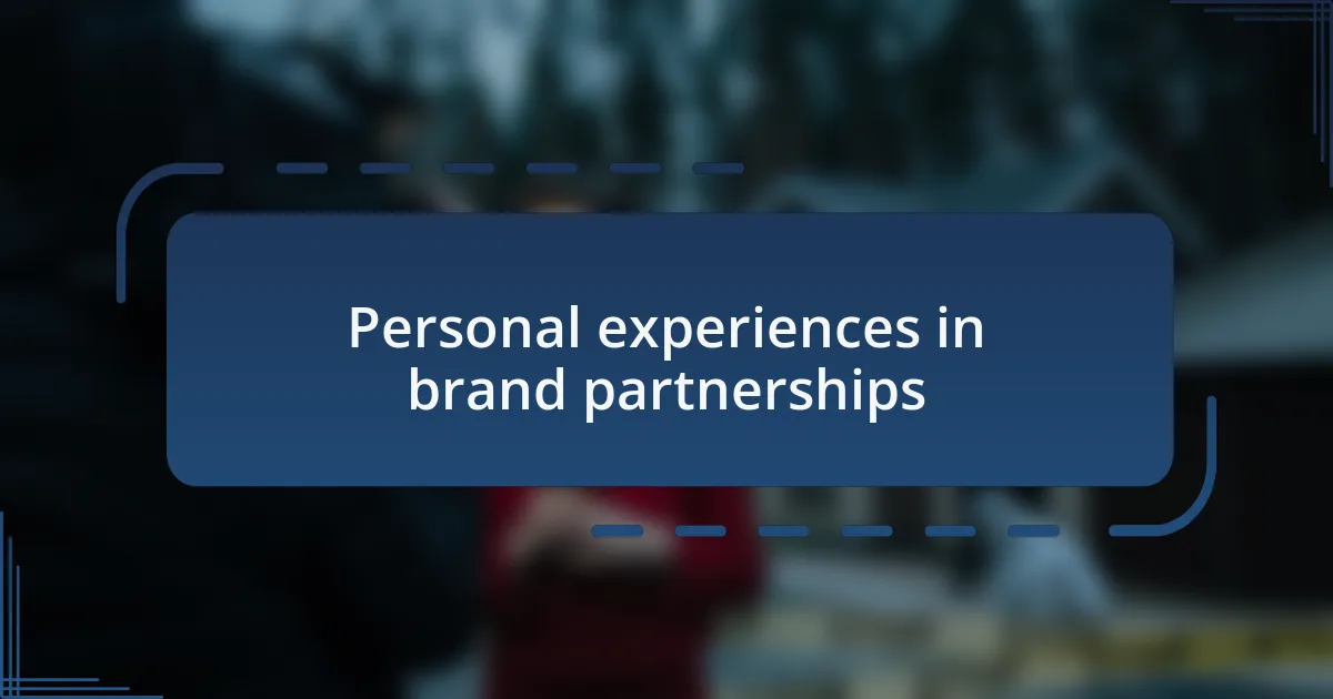Personal experiences in brand partnerships