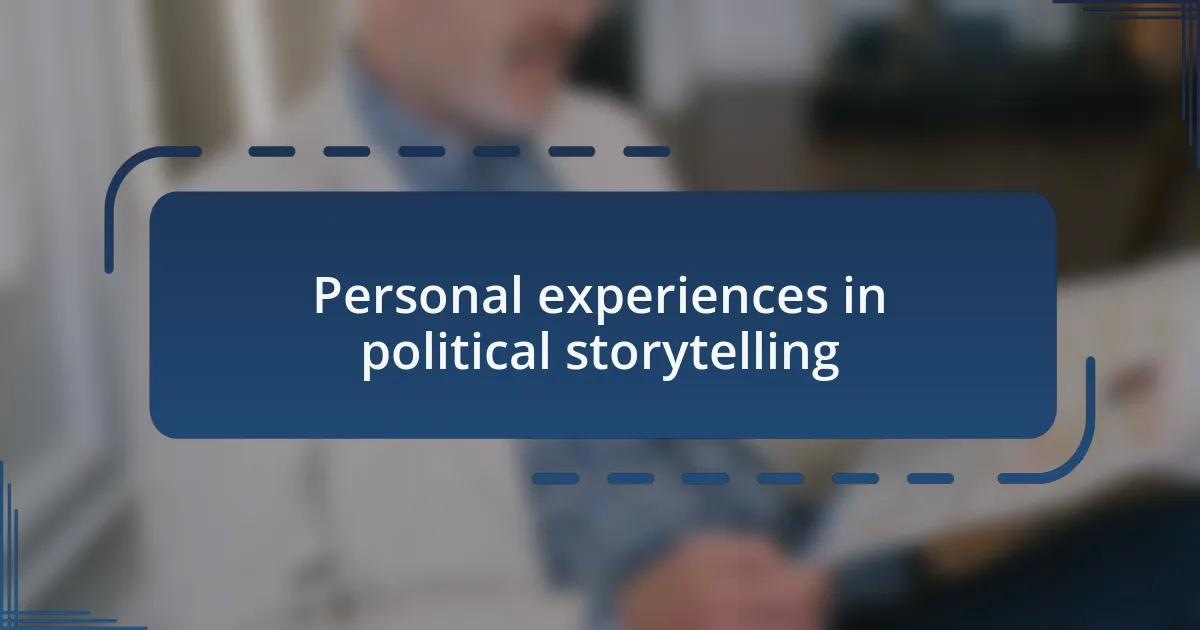 Personal experiences in political storytelling