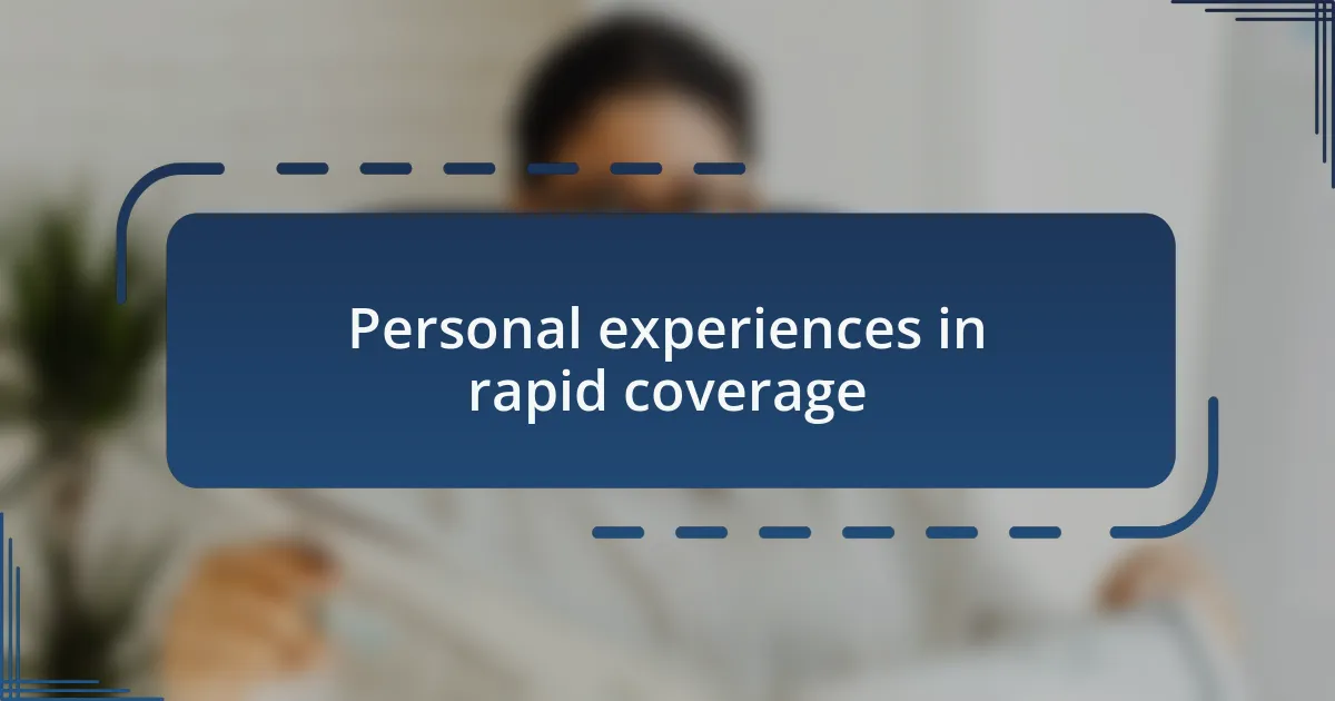 Personal experiences in rapid coverage