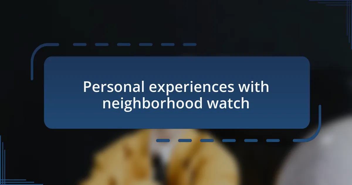 Personal experiences with neighborhood watch
