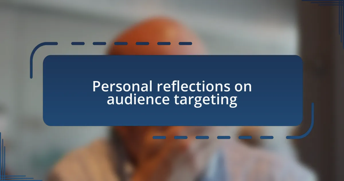 Personal reflections on audience targeting