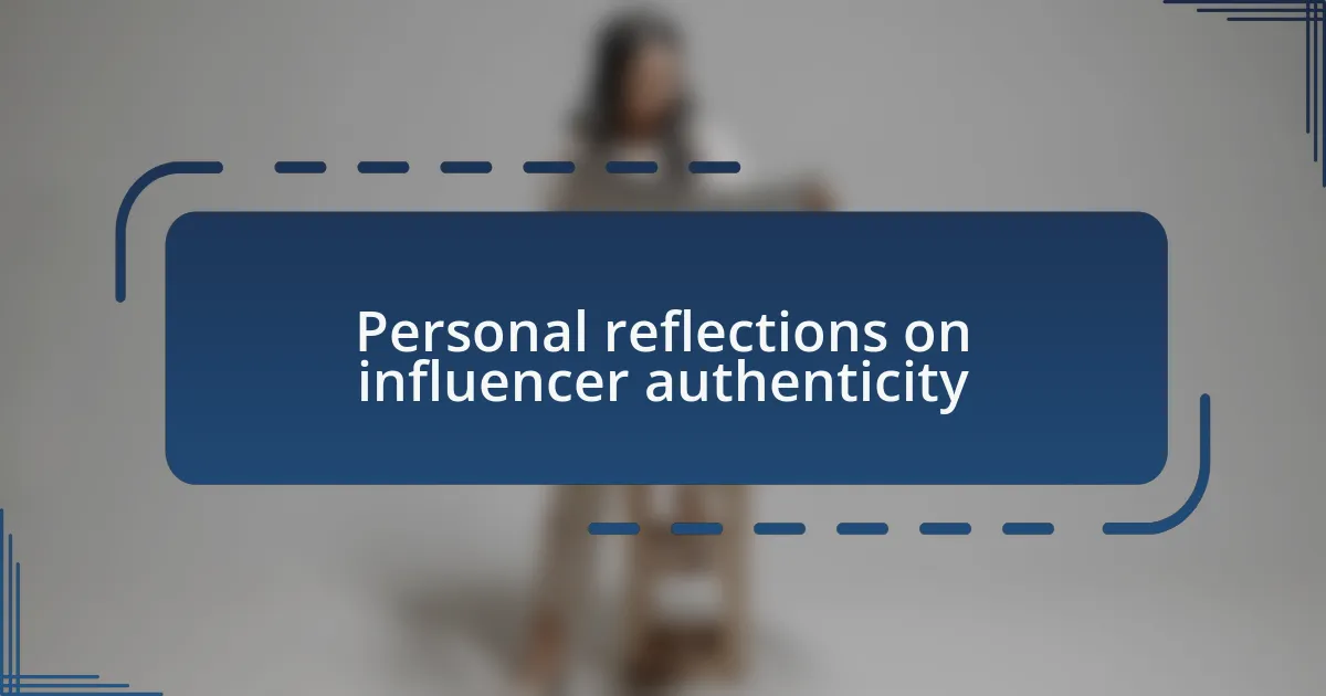 Personal reflections on influencer authenticity
