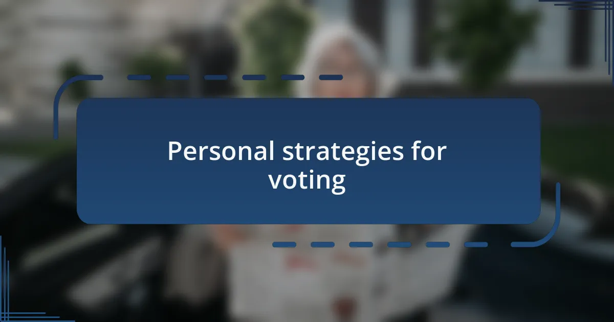 Personal strategies for voting